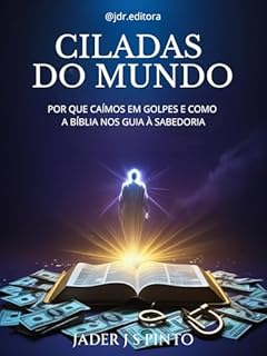Livro Ciladas do mundo: Por Que Caímos em Golpes e Como a Bíblia Nos Guia à Sabedoria