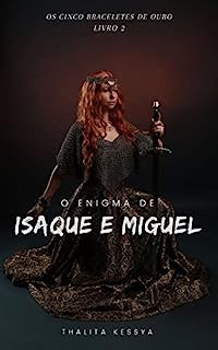 Livro Os Cinco Braceletes De Ouro: O Enigma De Isaque e Miguel (Livro 2)