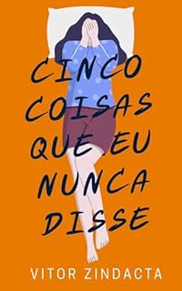 Livro Cinco coisas que eu nunca disse (CLICHÊS CONTRA A RESSACA Livro 12)