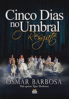 Livro Cinco Dias no Umbral - O Resgate
