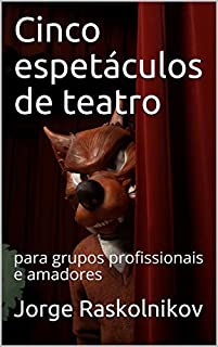 Livro Cinco espetáculos de teatro: para grupos profissionais e amadores