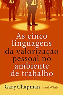 Livro As cinco linguagens da valorização pessoal no ambiente de trabalho