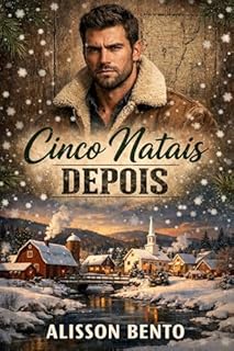 Livro Cinco Natais Depois: Um romance aquecedor de corações para o Natal (Corações do Interior)