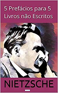 Livro Cinco Prefácios para Cinco Livros não Escritos (Coleção Nietzsche)