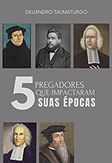 Livro Cinco pregadores que impactaram suas épocas