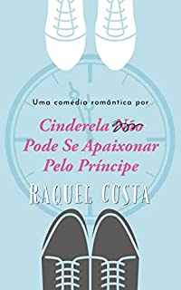 Livro Cinderela (Não) Pode Se Apaixonar Pelo Príncipe