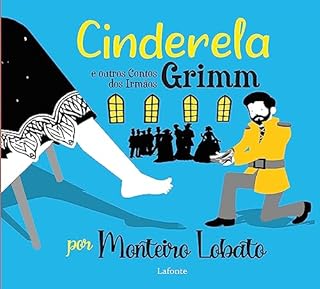 Livro Cinderela e Outros Contos dos Irmãos Grimm: Por Monteiro Lobato Ilustrado