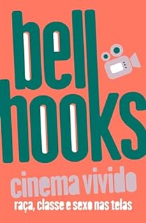 Livro Cinema vivido: raça, classe e sexo nas telas