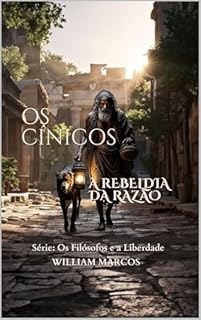 Livro Os Cínicos: A Rebeldia da Razão (Os Filósofos e a Liberdade Livro 2)