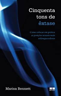Livro Cinquenta tons de êxtase: Como colocar em prática as posições sexuais mais enlouquecedoras