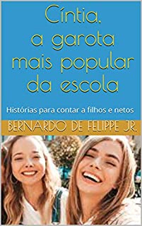 Livro Cíntia, a garota mais popular da escola: Histórias para contar a filhos e netos