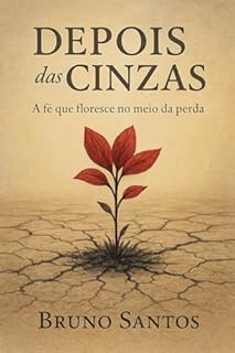 Livro Depois das Cinzas: A fé que floresce no meio da perda