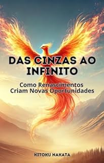 Livro Das Cinzas ao Infinito: Como Renascimentos Criam Novas Oportunidades