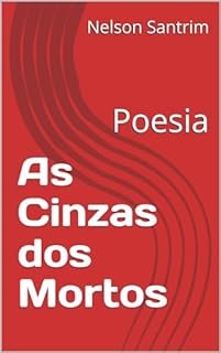 Livro As Cinzas dos Mortos: Poesia