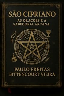 Livro SÃO CIPRIANO: As Orações e a Sabedoria Arcana