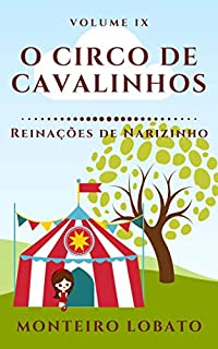 Livro O Circo de Cavalinhos: Reinações de Narizinho (Vol. IX)