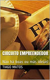 Circuito Empreendedor: Não há boas ou más ideias! (1)