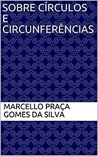 Sobre Círculos e Circunferências