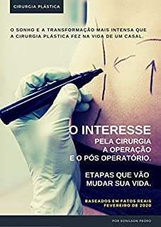 Livro Cirurgia Plástica - Sonhos, Transformações e Dramas reais.: O Sonho e a Transformação que a cirurgia plástica fez na vida de uma casal. (1)