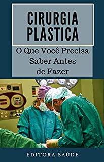 Livro Cirurgia Plástica: O Que Você Precisa Saber Antes de Fazer