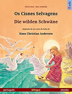 Livro Os Cisnes Selvagens – Die wilden Schwäne. Um livro ilustrado em duas línguas (português – alemão) (www.childrens-books-bilingual.com)