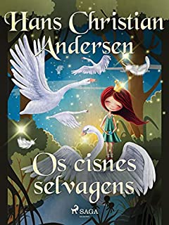 Os cisnes selvagens (Histórias de Hans Christian Andersen<br>)
