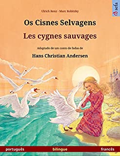 Livro Os Cisnes Selvagens – Les cygnes sauvages. Um livro ilustrado em duas línguas (português – francês) (www.childrens-books-bilingual.com)
