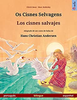 Livro Os Cisnes Selvagens – Los cisnes salvajes. Um livro ilustrado em duas línguas (português – espanhol) (www.childrens-books-bilingual.com)