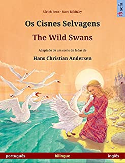 Livro Os Cisnes Selvagens – The Wild Swans. Um livro ilustrado em duas línguas (português – inglês) (www.childrens-books-bilingual.com)