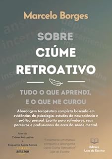 Livro Sobre Ciúme Retroativo: Tudo o Que Aprendi, e o Que Me Curou
