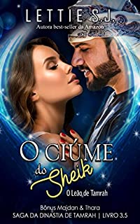 Livro O Ciúme do Sheik (Bônus Majdan & Thara) - Saga da Dinastia de Tamrah