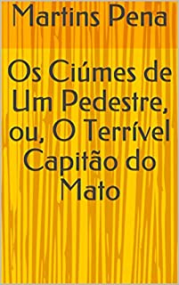 Livro Os Ciúmes de Um Pedestre, ou, O Terrível Capitão do Mato