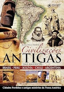 Livro Civilizações antigas das Américas - Brasil, Peru, Bolívia, Chile e Argentina: Cidades Perdidas e Antigos Mistérios da Nossa América (Discovery Publicações)