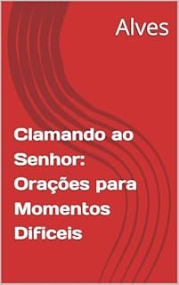 Livro Clamando ao Senhor: Orações para Momentos Dificeis