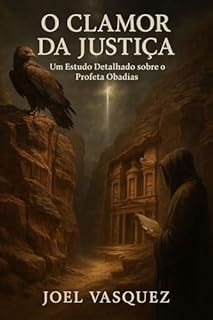 Livro O Clamor da Justiça: Um Estudo Detalhado sobre o Profeta Obadias