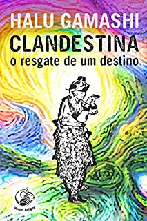 Livro Clandestina: O resgate de um destino