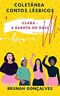 Livro Clara - A Garota do Hall: Coletânea Contos Lésbicos