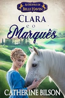 Livro Clara e o Marquês: As Noivas de Belle Haven Livro 2