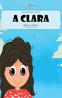 Livro A CLARA – Vol14: Alfabetização: Minha Primeira Leitura (Coleção Primeiras Leituras)