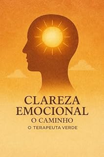 CLAREZA EMOCIONAL : O. CAMINHO