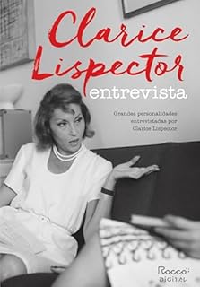 Livro Clarice Lispector entrevista: Grandes personalidades entrevistadas por Clarice Lispector