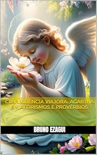 Livro CLARIVIDÊNCIA VIAJORA: AGARTHA EM AFORISMOS E PROVÉRBIOS
