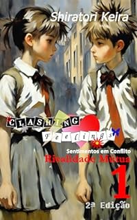Livro Clashing Feelings Volume 1: Rivalidade Mútua (Clashing Feelings (PT) - Sentimentos em Conflito)
