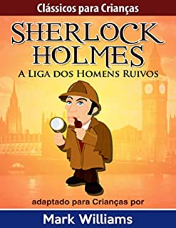 Livro Clássicos para Crianças - Sherlock Holmes: A Liga dos Homens Ruivos, por Mark Williams