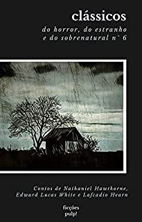 Livro Clássicos do horror, do estranho e do sobrenatural n° 6 | Ficções Pulp! | Tradução exclusiva