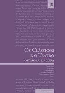 Os Clássicos e o teatro: outrora e agora (Mito e (Re)Escrita)