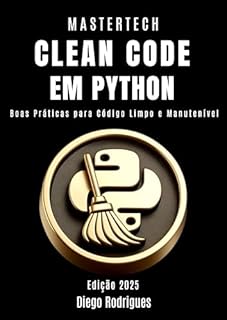 Livro CLEAN CODE EM PYTHON: Boas Práticas para Código Limpo e Manutenível (mastertech)