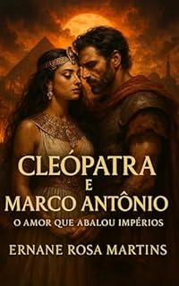 Livro Cleópatra e Marco Antônio: O Amor que Abalou Impérios (Reinos de Fogo e Sangue Livro 1)