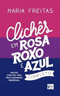Livro Clichês em rosa, roxo e azul: 6 contos inéditos