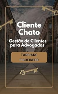 Livro Cliente Chato: Gestão de Clientes para Advogados